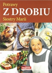 Potrawy z drobiu Siostry Marii - Siostra Maria