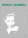 Koestler Literacka i polityczna odyseja dwudziestowiecznego sceptyka Scammell Michael