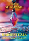 Radiestezja. Podstawowe zasady Tomasz Sitkowski