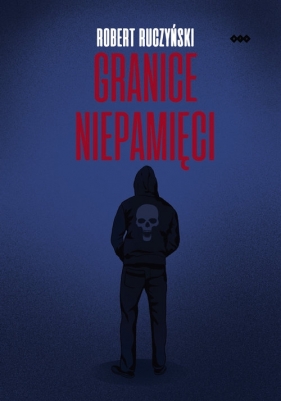 Granice niepamięci - Ruczyński Robert
