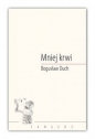 Mniej krwi - Bogusław Duch