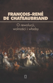 O rewolucji, wolności i władzy - François-René de Chateaubriand