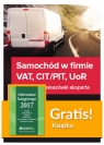 Samochód w firmie VAT PIT/CIT UoR Praktyczne wskazówki  + Informator