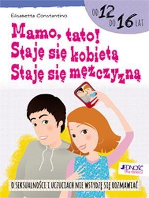 Mamo tato! Staję się kobietą staję się mężczyzną