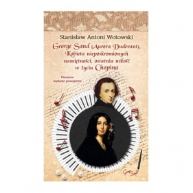 George Sand Kobieta nieposkromionych namiętności - Wotowski Stanisław Antoni