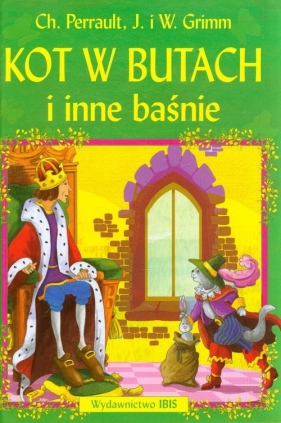 Kot w butach i inne baśnie - Perrault Charles, Grimm Wilhelm, Grimm Jacob<br />