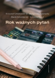 Rok ważnych pytań. - Bazyl Krzysztof, Kownacka Małgorzata, Ołdakowski Krzysztof