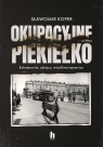 Okupacyjne piekiełkoBohaterowie, zdrajcy, wstydliwe tajemnice Sławomir Koper