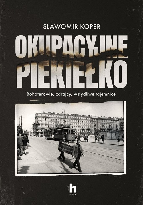 Okupacyjne piekiełko