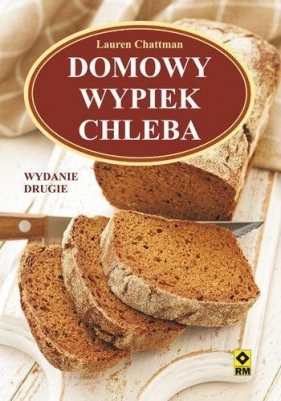 Domowy wypiek chleba - Lauren Chattman