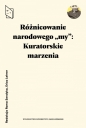 Różnicowanie narodowego "my" - Roma Sendyka, Erica Lehrer