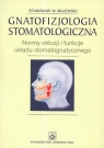 Gnatofizjologia stomatologiczna. Normy okluzji i funkcje układu Majewski Stanisław W.