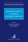 Precedens sądowy w polskim porządku prawnym Leszczyński Leszek, Liżewski Bartosz, Szot Adam