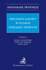 Precedens sądowy w polskim porządku prawnym Leszek Leszczyński, Bartosz Liżewski, Adam Szot