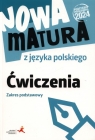 Nowa matura z języka polskiego Ćwiczenia Zakres podstawowy Katarzyna Anna Fiałkowska, Marta Lemanowicz