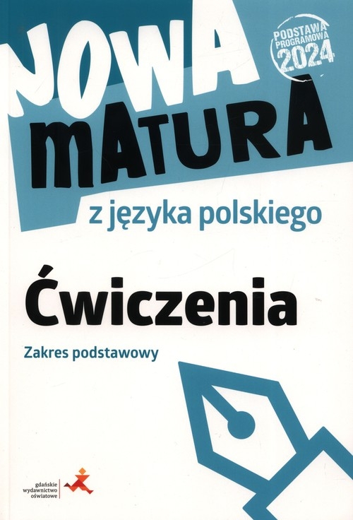 Nowa matura z języka polskiego Ćwiczenia Zakres podstawowy