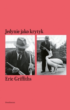 Jedynie jako krytyk - Eric Griffiths