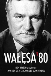 Wałęsa '80 - Wałęsa Lech, Schwertner Janusz, Dziubka Kamil