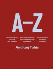 A-Z Słownik ilustrowany języka niemieckiego i polskiego - Tobis Andrzej
