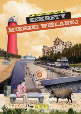 Sekrety Mierzei Wiślanej - Aleksandra Tarkowska