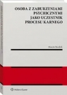 Osoba z zaburzeniami psychicznymi jako uczestnik procesu karnego Marcin Burdzik