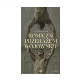 Komiczni przerażeni wojownicy - Stefano Benni