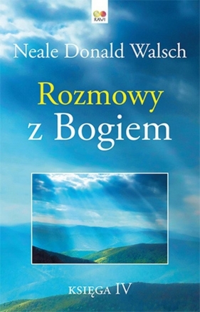 Rozmowy z Bogiem. Księga 4 - Walsch Neale Donald