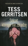 Sekret którego nie zdradzę Tess Gerritsen