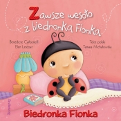 Biedronka Fionka Zawsze wesoło z biedronką Fionką - Bénédicte Carboneil, Elen Lescoat