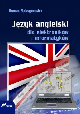 Język angielski dla elektroników i informatyków - Maksymowicz Roman