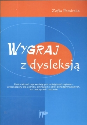 Wygraj z dysleksją Zbiór ćwiczeń usprawniających umiejętność czytania - Pomirska Zofia