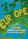 Europe Whole and Free: Vision and Reality Sławomir Dębski, Daniel S. Hamilton