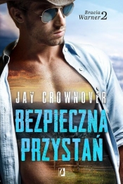 Bezpieczna przystań. Bracia Warner - Jay Crownover