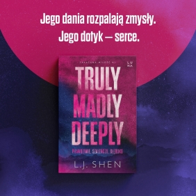 Truly Madly Deeply. Prawdziwie, szaleńczo, głęboko. Zakazana miłość. Tom 1 - L. J. Shen