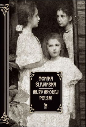 Muzy Młodej Polskich - Śliwińska Monika