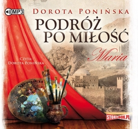 Podróż po miłość Maria (Audiobook) - Dorota Ponińska