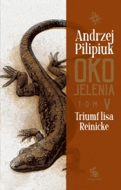 Oko Jelenia. Tom 5. Triumf lisa Reinicke - Andrzej Pilipiuk