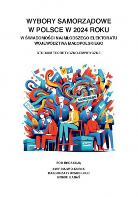 Wybory samorządowe w Polsce w 2024 roku w świadomości najmłodszego elektoratu województwa małopolskiego