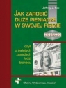 Jak zarobić duże pieniądze w swojej firmie czyli o świętych zasadach ludzi biznesu