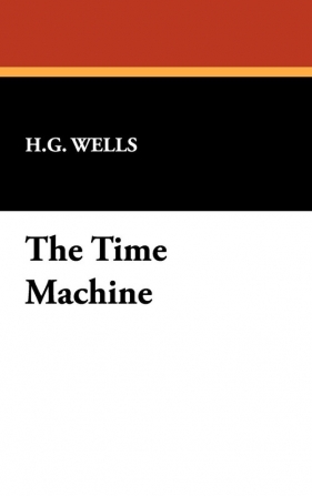 The Time Machine - Herbert George Wells