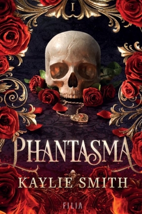 Wicked Games. Phantasma. Tom 1 - Kaylie Smith