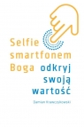 Selfie smartfonem Boga. Odkryj swoją wartość Damian Krawczykowski