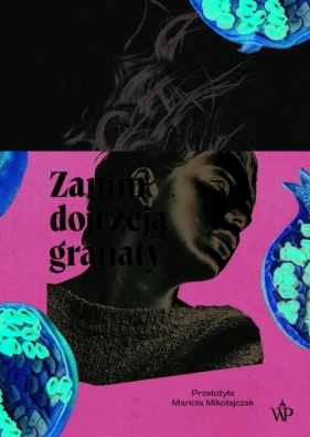 Zanim dojrzeją granaty - Rene Karabasz