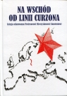 Na wschód od linii Curzona Księga ofiarowana Profesorowi Mieczysławowi