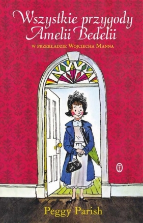 Wszystkie przygody Amelii Bedelii - Peggy Parish, Mann Wojciech