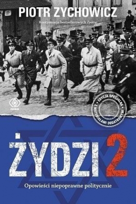 Żydzi 2. Opowieści niepoprawne politycznie TW - Piotr Zychowicz