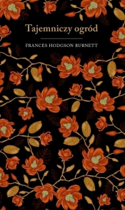 Tajemniczy ogród (edycja kolekcjonerska) - Frances Hodgson Burnett