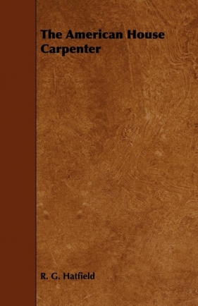 The American House Carpenter - Hatfield R. G.