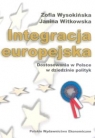 Integracja europejska Dostosowania w Polsce w dziedzinie polityk Zofia Wysokińska, Janina Witkowska