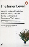 The Inner Level How More Equal Societies Reduce Stress, Restore Sanity and Richard Wilkinson, Kate Pickett